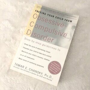 'Freeing Your Child From Obsessive-Compulsive Disorder' Tamar Chansky